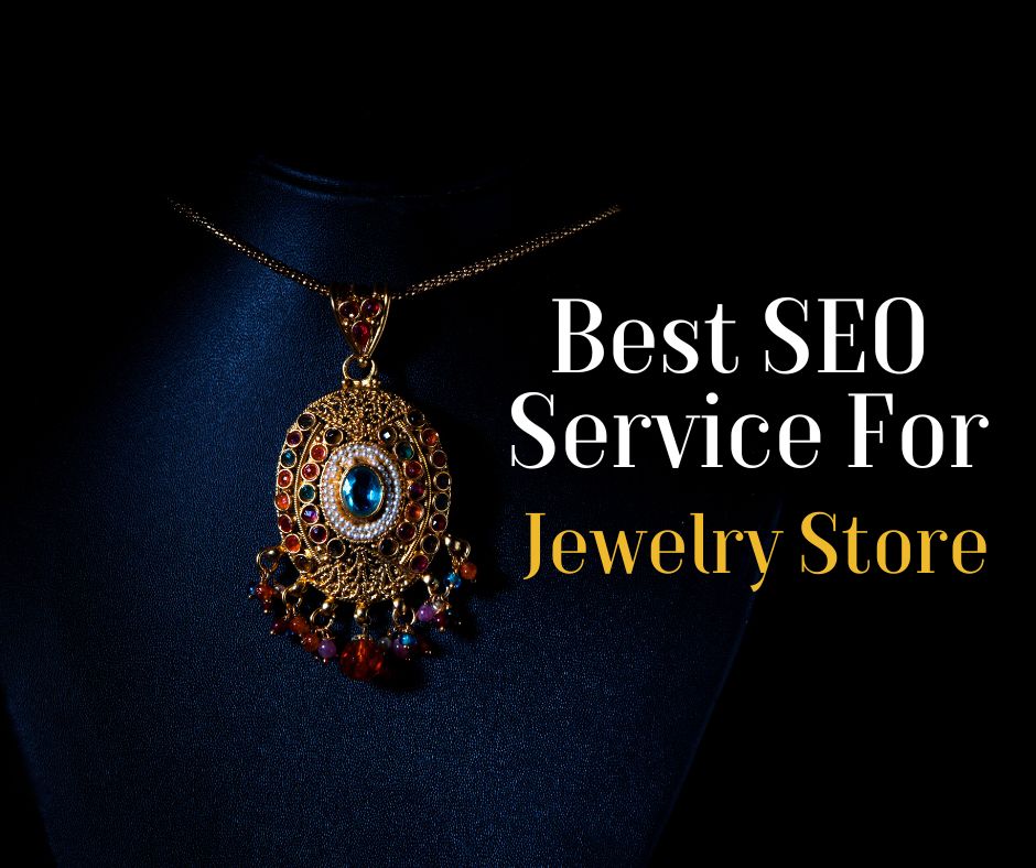 SEO Service for Jewelry Store Company