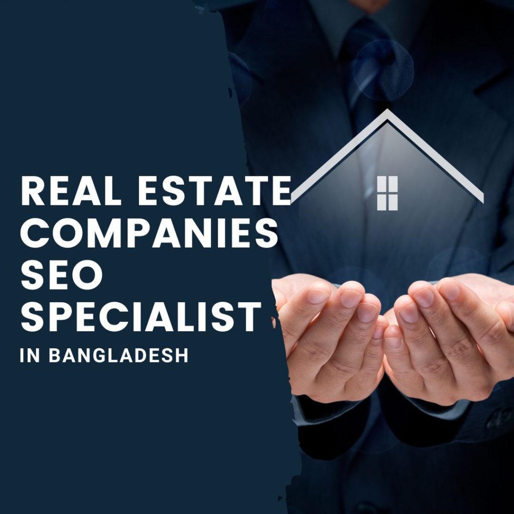 SEO Service for Real Estate Companies in Bangladesh