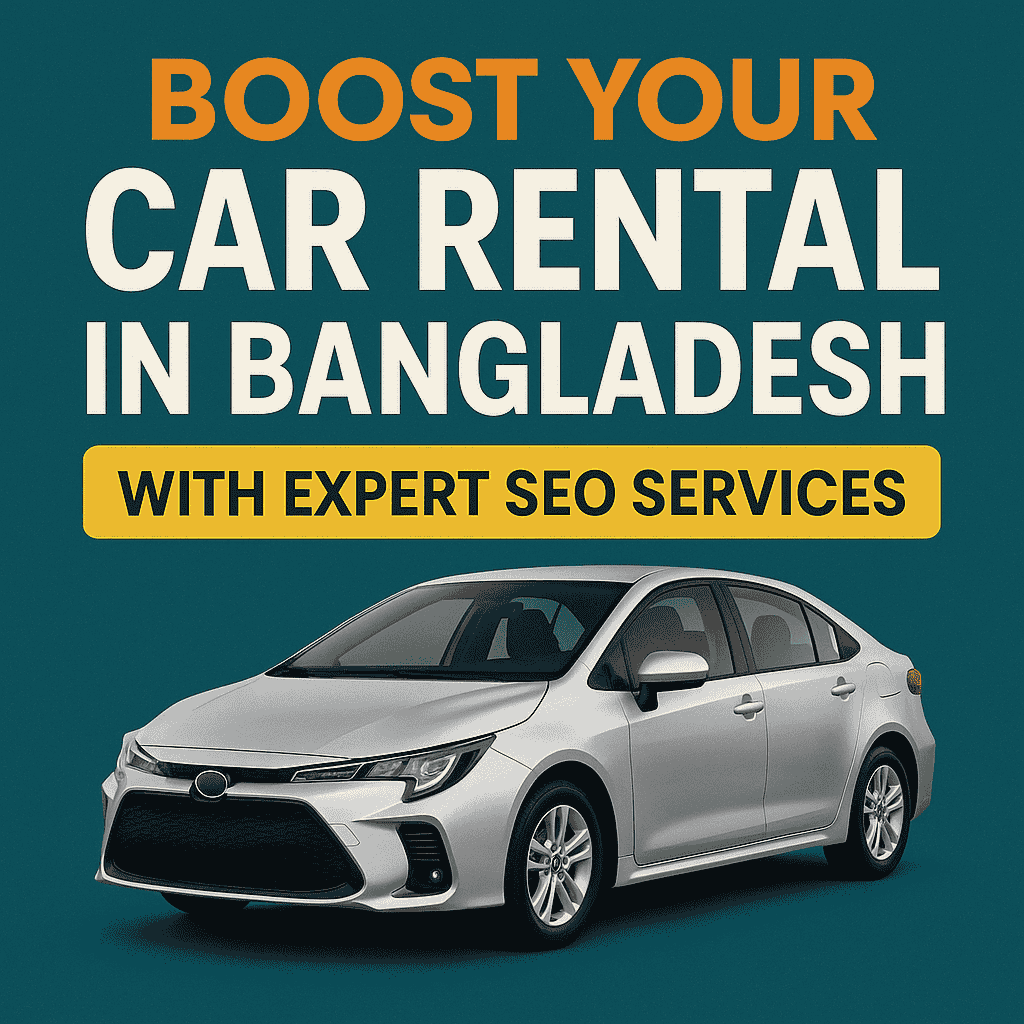 Boost Your Car Rental in Bangladesh with Expert SEO Services