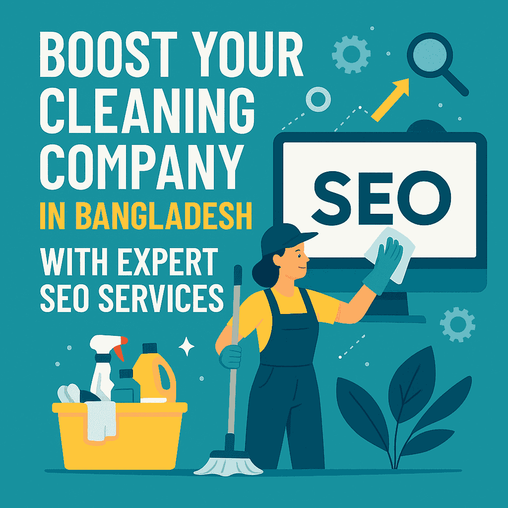Boost Your Cleaning Company in Bangladesh with Expert SEO Services