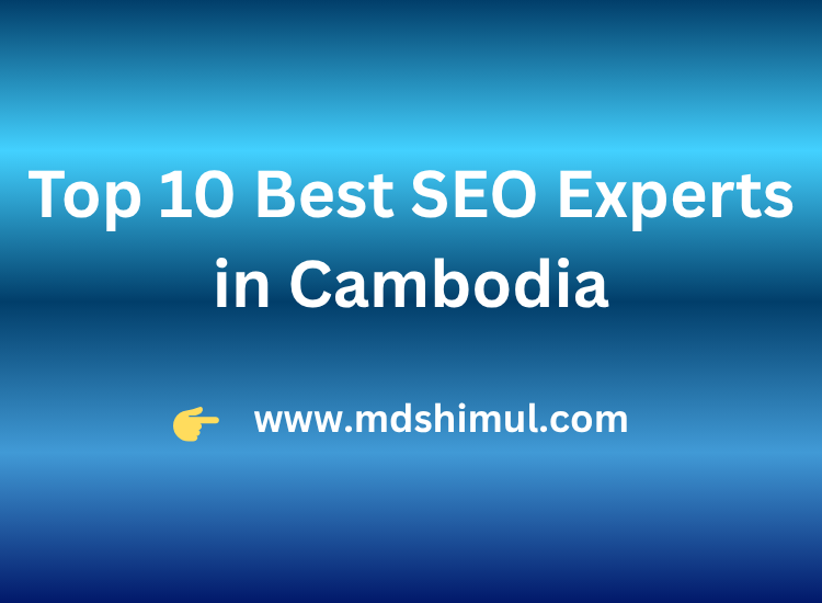 Top 10 Best SEO Experts in Cambodia